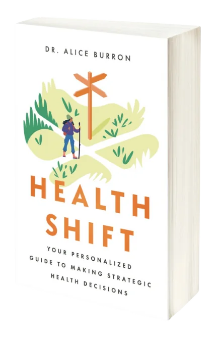 Cover of the book Health Shift: Your Personalized Guide to Making Strategic Health Decisions, by Dr. Alice Burron